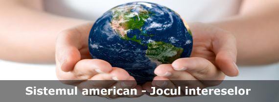Sistemul american – Jocul intereselor