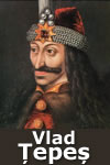 Cei mai diabolici oameni din istorie – Vlad Țepeș